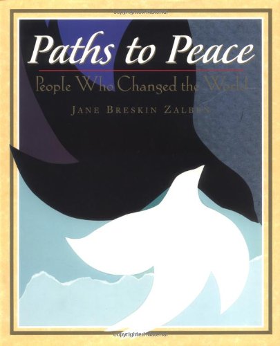 Stock image for Paths to Peace: People Who Changed the World for sale by Your Online Bookstore