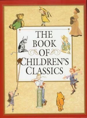 Beispielbild fr The Book of Children's Classics zum Verkauf von SecondSale