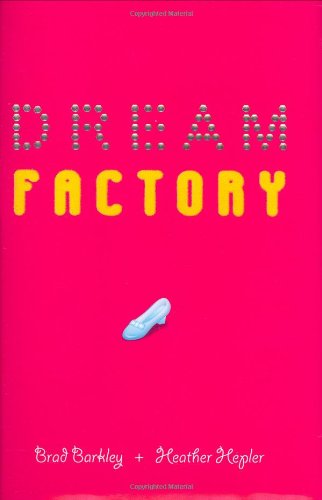 Dream Factory (9780525478027) by Barkley, Brad; Hepler, Heather
