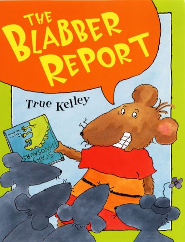 The Blabber Report (9780525478096) by Kelley, True