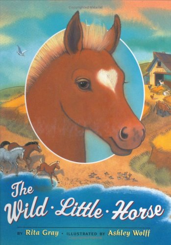 Beispielbild fr The Wild Little Horse zum Verkauf von Better World Books