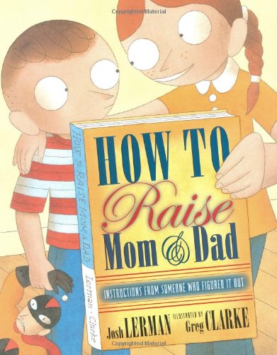 Imagen de archivo de How to Raise Mom and Dad a la venta por More Than Words
