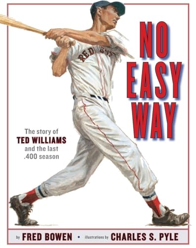 9780525478775: No Easy Way: The Story of Ted Williams and the Last .400 Season