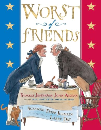 Beispielbild fr Worst of Friends: Thomas Jefferson, John Adams and the True Story of an American Feud zum Verkauf von SecondSale