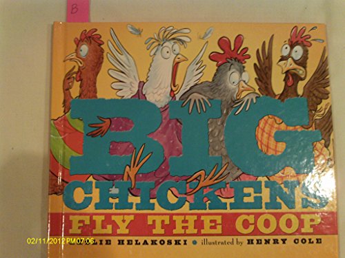 Stock image for Big Chickens Fly the Coop for sale by Better World Books