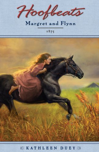Hoofbeats: Margret and Flynn, 1875 (9780525479369) by Duey, Kathleen
