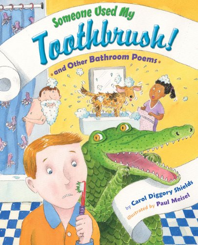 Beispielbild fr Someone Used My Toothbrush! : And Other Bathroom Poems zum Verkauf von Better World Books