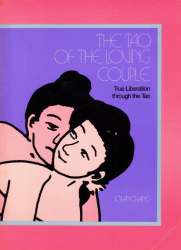 Beispielbild fr The Tao of Loving Couple: True Liberation through the Tao zum Verkauf von Wonder Book