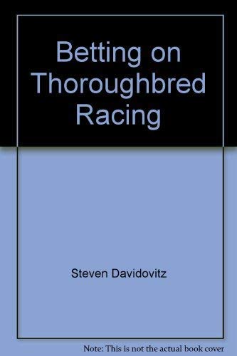 9780525480464: Title: Betting on Thoroughbred Racing