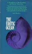 The Erotic Ocean: A Handbook fro Beachcombers and Marine Naturalists (9780525481270) by Rudloe, Jack