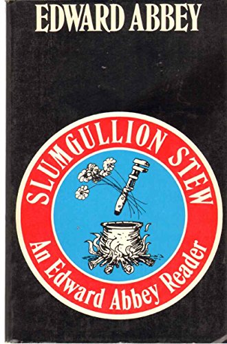 Beispielbild fr Slumgullion Stew: An Edward Abbey Reader zum Verkauf von Jenson Books Inc