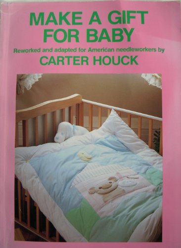 Make a Gift for Baby (9780525481409) by Houck, Carter