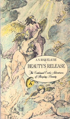 9780525481683: Beauty's Release, the Continued Erotic Adventures of Sleeping Beauty