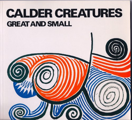 calder creatures. great and small.
