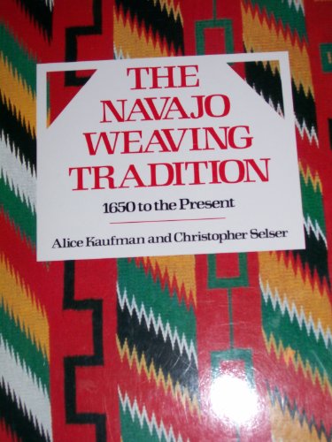 9780525481942: The Navajo Weaving Tradition: 1650 to the Present