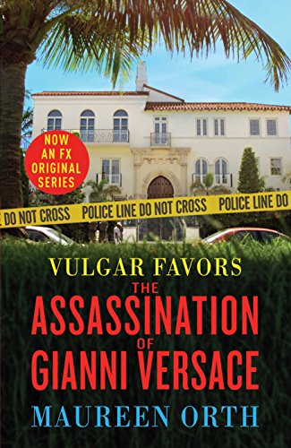 9780525481980: Vulgar Favors: The Assassination of Gianni Versace