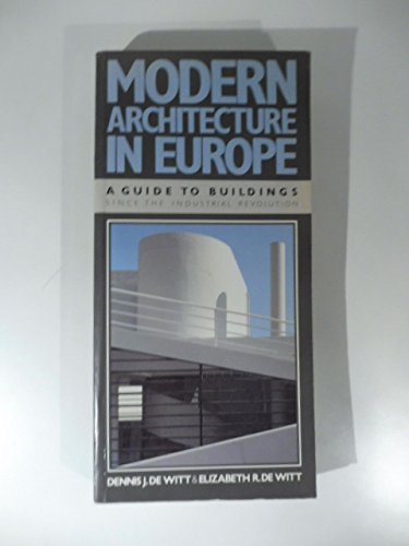 Imagen de archivo de Modern Architecture in Europe: A Guide to Buildings Since the Industrial Revolution a la venta por HPB-Ruby