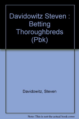 9780525482376: Davidowitz Steven : Betting Thoroughbreds (Pbk)