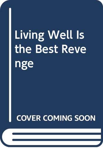 Beispielbild fr Living Well Is the Best Revenge zum Verkauf von ThriftBooks-Atlanta