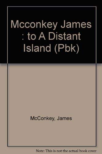 9780525482567: Mcconkey James : to A Distant Island (Pbk)