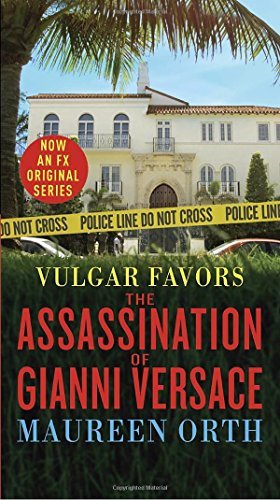9780525482574: Vulgar Favors: The Hunt for Andrew Cunanan, the Man Who Killed Gianni Versace