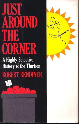 Beispielbild fr Just around the Corner: A highly selective history of the Thirties zum Verkauf von Wonder Book