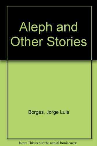 9780525482758: Borges Jorge Luis : Aleph & Other Stories (Pbk)