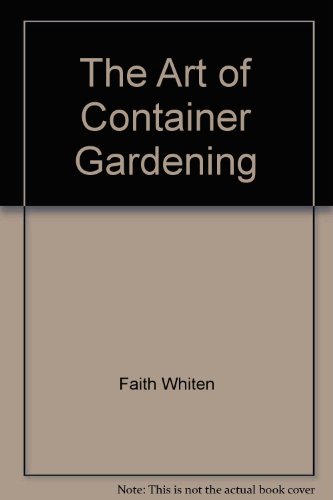 Stock image for The Art of Container Gardening for sale by Reuseabook