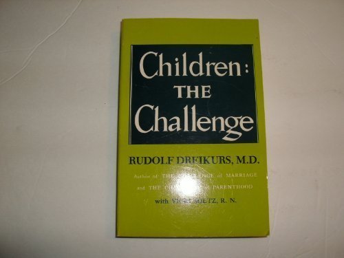 Children: The Challenge (9780525483083) by Rudolf Dreikurs; Vicki Soltz