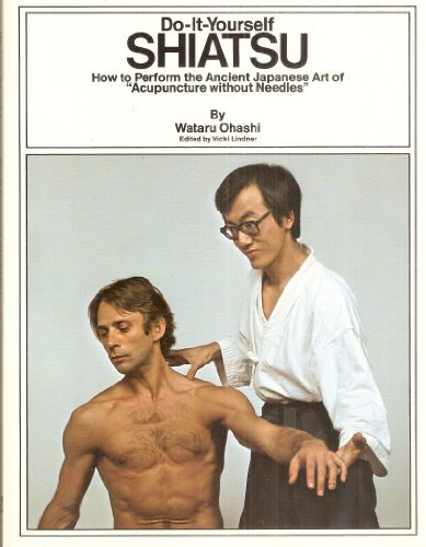 Imagen de archivo de Do-it-yourself Shiatsu: How to Perform the Ancient Japanese Art of "Acupuncture Without Needles" a la venta por Wonder Book