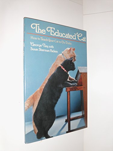 Beispielbild fr The Educated Cat: How to Teach Your Cat to do Tricks zum Verkauf von WorldofBooks