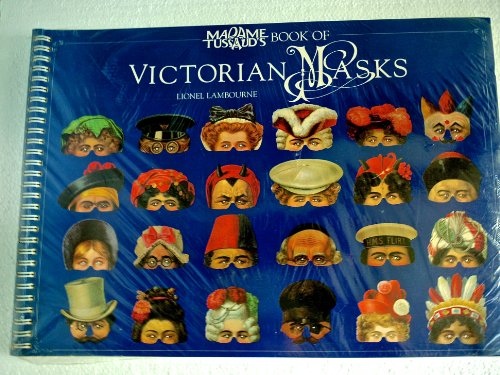 Madame Tussaud's Book of Victorian Masks (9780525483595) by Lambourne, Lionel