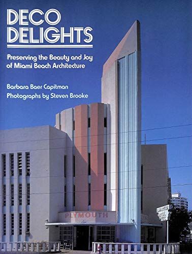 Beispielbild fr Deco Delights: Preserving the Beauty and Joy of Miami Beach Architecture zum Verkauf von Lowry's Books