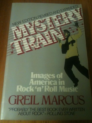 Mystery Train: New Edition, Revised and Expanded (9780525484073) by Marcus, Greil