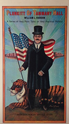 Imagen de archivo de Plunkitt of Tammany Hall: A Series of Very Plain Talks on Very Practical Politics a la venta por R Bookmark