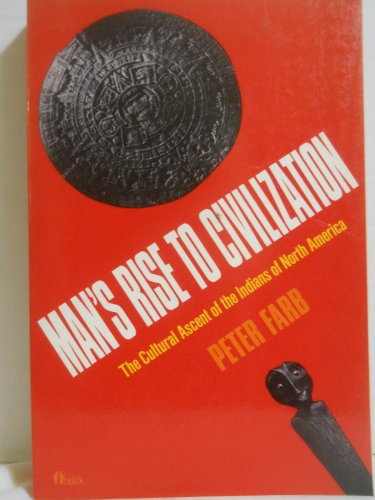 9780525484240: Farb Peter : Man'S Rise to Civilization(Rev.Edn/Pbk)