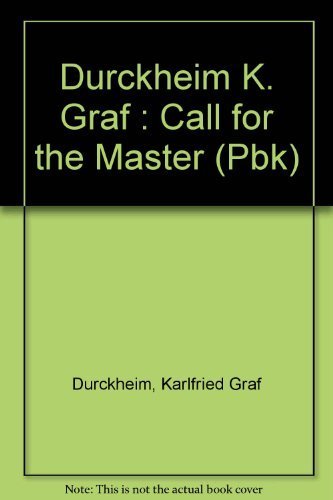 9780525484332: Durckheim K. Graf : Call for the Master (Pbk)