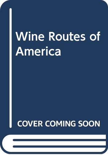 Stock image for Wine Routes of America for sale by Top Notch Books