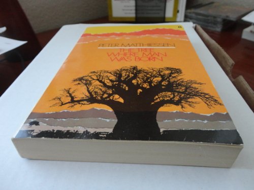 Beispielbild fr The Tree Where Man Was Born zum Verkauf von Better World Books: West