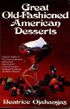 Great Old-Fashioned American Desserts (9780525485049) by Ojakangas, Beatrice