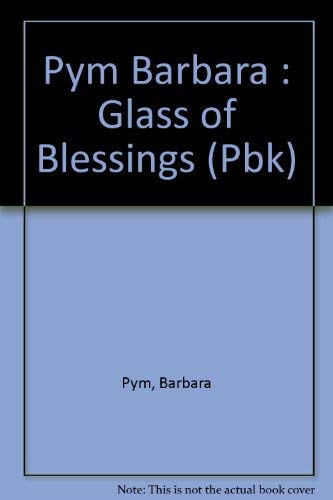 9780525485124: Pym Barbara : Glass of Blessings (Pbk)