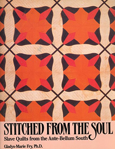 Stock image for Stitched from the Soul: Slave Quilts from the Ante-Bellum South for sale by Ergodebooks