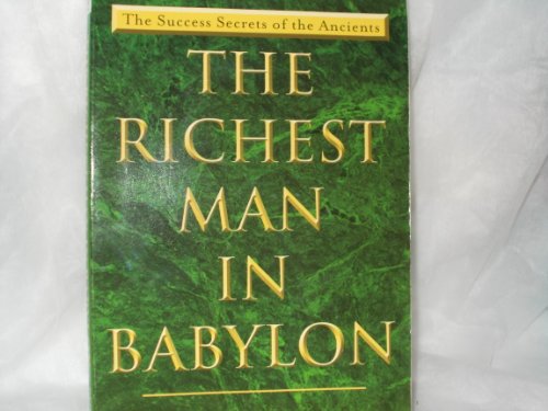Imagen de archivo de The Richest Man in Babylon: The Success Secrets of the Ancients a la venta por ThriftBooks-Dallas