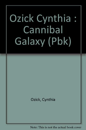 9780525485629: Ozick Cynthia : Cannibal Galaxy (Pbk)