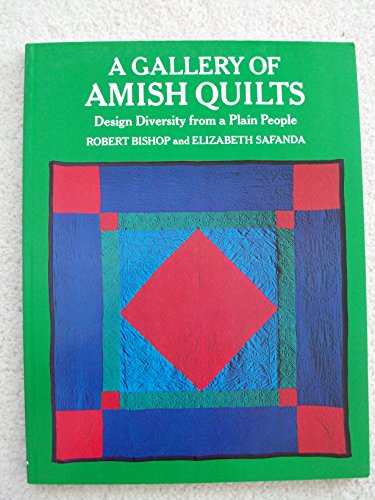 Imagen de archivo de A Gallery of Amish Quilts: Design Diversity from a Plain People a la venta por HPB-Ruby
