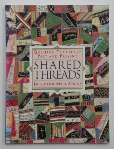 Beispielbild fr Shared Threads: Quilting Together-Past and Present zum Verkauf von WorldofBooks