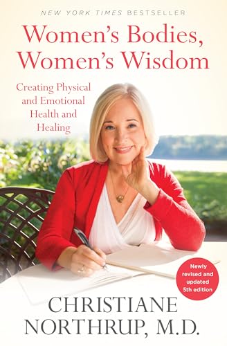 Stock image for Womens Bodies, Womens Wisdom: Creating Physical and Emotional Health and Healing (Newly Updated and Revised 5th Edition) for sale by BombBooks