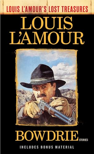 9780525486251: Bowdrie (Louis L'Amour's Lost Treasures): Stories