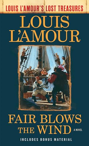 Stock image for Fair Blows the Wind (Louis L'Amour's Lost Treasures): A Novel for sale by Goodwill of Colorado