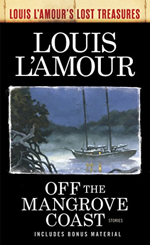 9780525486305: Off the Mangrove Coast (Louis L'Amour's Lost Treasures): Stories